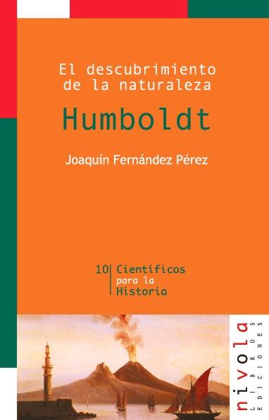 HUMBOLDT EL DESCUBRIMIENTO DE LA NATURALEZA | 9788495599322 | FERNANDEZ PEREZ, JOAQUIN