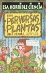 ESAS PERVERSAS PLANTAS (ESA HORRIBLE CIENCIA) | 9788427220621 | ARNOLD, NICK