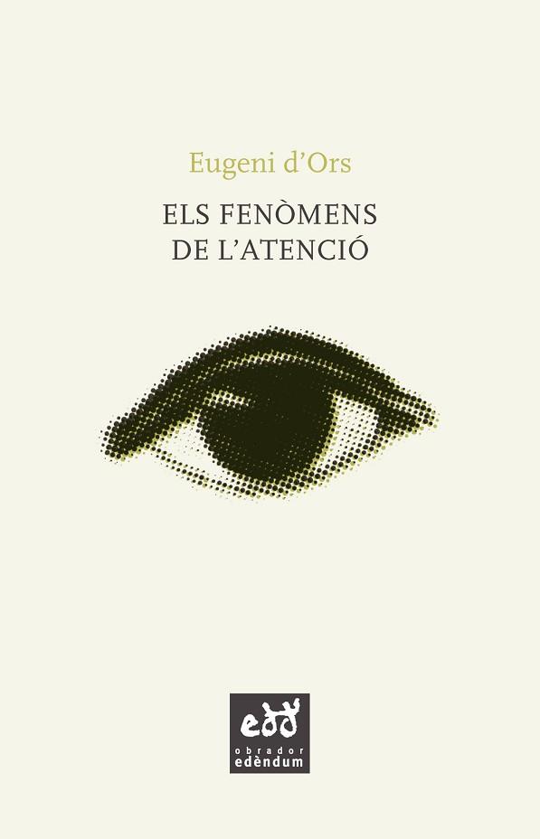 ELS FENÒMENS DE L'ATENCIÓ | 9788494756627 | D'ORS, EUGENI