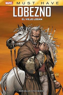 MARVEL MUST HAVE LOBEZNO EL VIEJO LOGAN | 9788413344300 | MILLAR, MARK/ MCNIVEN, STEVE