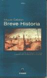 BREVE HISTORIA | 9788488413376 | MIGUEL CATALAN