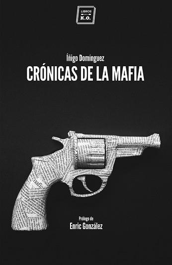 CRÓNICAS DE LA MAFIA | 9788416001057 | DOMÍGUEZ GABIÑA, ÍÑIGO