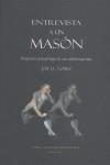 ENTREVISTA A UN MASON PERSPECTIVA ANTROPOLOGICA DE UNA REA | 9788493531515 | LEON GOMEZ, JOSE JAVIER