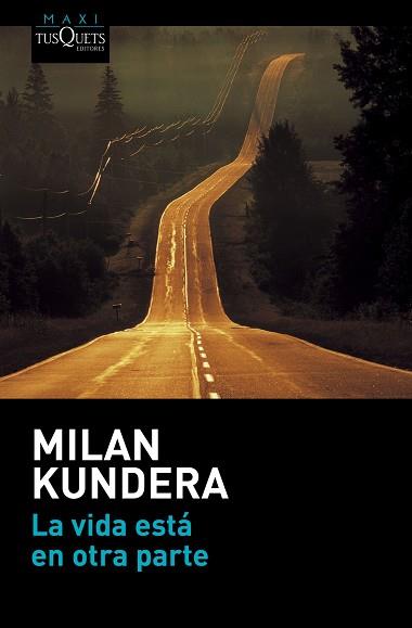 LA VIDA ESTÁ EN OTRA PARTE | 9788490662021 | KUNDERA, MILAN