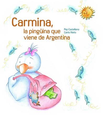 CARMINA ( LA PINGÜINA QUE VE DE L'ARGENTINA ) | 9788481317770 | CASTELLANO, PEP / NIETO, CANTO