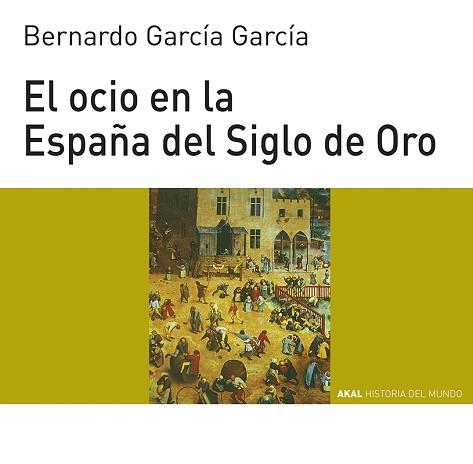 OCIO EN LA ESPAÑA DEL SIGLO DE ORO, EL | 9788446011095 | GARCIA GARCIA, BERNARDO