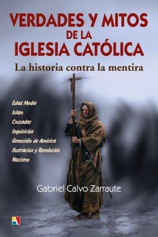 VERDADES Y MITOS DE LA IGLESIA CATÓLICA | 9788497391832 | CALVO ZARRAUTE, GABRIEL