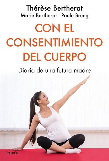 CON EL CONSENTIMIENTO DEL CUERPO | 9788449334849 | BERTHERAT, THÉRÈSE / BERTHERAT, MARIE / BRUNG, PAULE