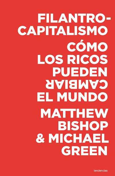 FILANTROCAPITALISMO | 9788493619497 | BISHOP, MATTHEW / GREEN, MICHAEL