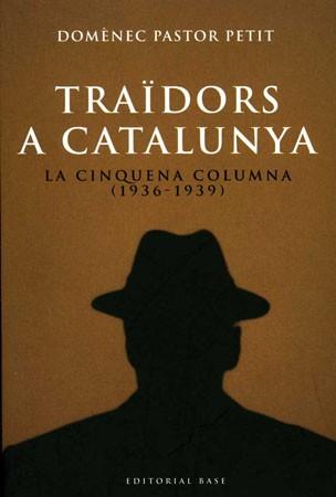 TRAIDORS A CATALUNYA ( LA CINQUENA COLUMNA 1936-1939 ) | 9788485031719 | PASTOR PETIT, DOMENEC