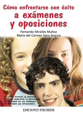 CÓMO ENFRENTARSE CON ÉXITO A EXÁMENES Y OPOSICIONES | 9788436825251 | MIRALLES MUÑOZ, FERNANDO/SANZ SEGURA, MARÍA DEL CARMEN