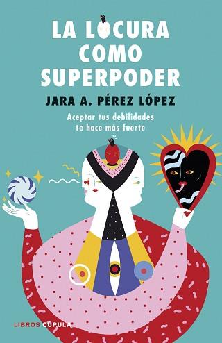 LA LOCURA COMO SUPERPODER | 9788448024260 | PÉREZ LÓPEZ, JARA