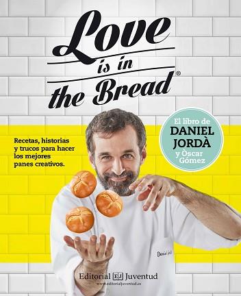 LOVE IS IN THE BREAD | 9788426143945 | JORDÀ PEÑA, DANIEL / GÓMEZ LÓPEZ, ÒSCAR