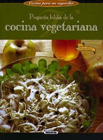 PEQUEÑA BIBLIA DE LA COCINA VEGETARIANA | 9788430533589 | PEDROTTI, WALTER/PIGOZZI, PAOLO