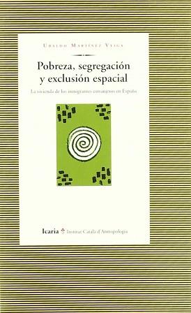 POBREZA SEGREGACION Y EXCLUSION ESPACIAL | 9788474264203 | MARTINEZ VEIGA, UBALDO