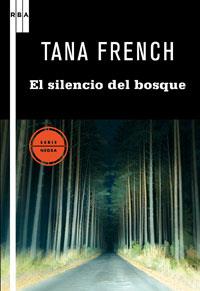 SILENCIO DEL BOSQUE EL | 9788498677874 | FRENCH, TANA