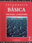 FOTOGRAFIA BASICA (7ED.2002) | 9788428212878 | LANGFORD, MICHAEL