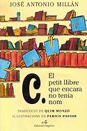 PETIT LLIBRE QUE ENCARA NO TENI NOM, EL (TAPA DURA) | 9788475969930 | MILLAN, JOSE ANTONIO