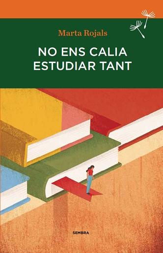 NO ENS CALIA ESTUDIAR TANT | 9788494235092 | ROJALS DEL ÀLAMO, MARTA