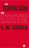 TENTACION DE EXISTIR, LA (BUTXACA) | 9788466305990 | CIORAN, E.M.