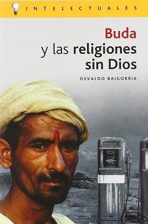 BUDA Y LAS RELIGIONES SIN DIOS | 9788496089129 | BAIGORRIA, OSVALDO