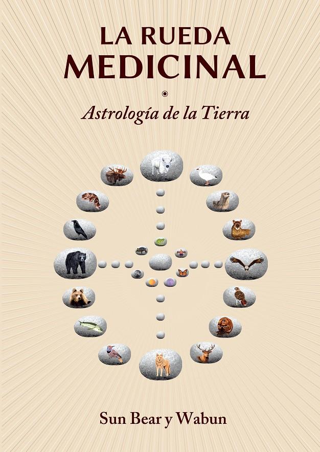 LA RUEDA MEDICINAL: ASTROLOGÍA DE LA TIERRA | 9788416033195 | BEAR, SUN/MARLISE WABUN WIND