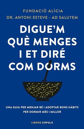 DIGUE'M QUÈ MENGES I ET DIRÉ COM DORMS | 9788448042523 | FUNDACIÓN ALÍCIA / DR. ANTONI ESTEVE-ADSALUTEM