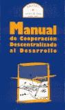 MANUAL DE COOPERACION DESCENTRALIZADA AL DESARROLLO | 9788489743052 | VARIS