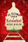 ÚLTIMO TREN A ESTAMBUL | 9788412614565 | KULIN, AYSE