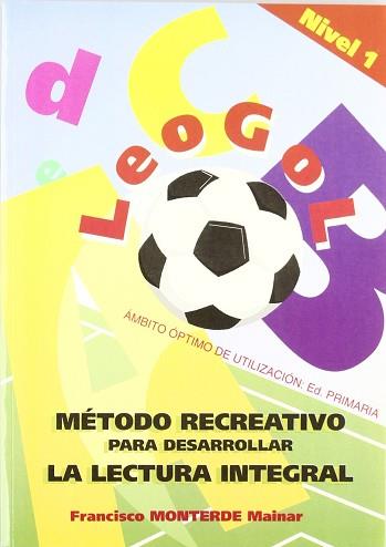 LEOGOL METODO RECREATIVO NIVEL 1 | 9788489967052 | MONTERDE MAINAR, FRANCISCO