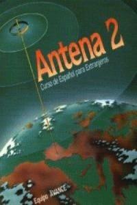 ANTENA 2.ESPAÑOL PARA EXTRANJERO | 9788471433800 | SÁNCHEZ, AQUILINO / FERNÁNDEZ, JUAN MANUEL / DÍAZ, MARÍA CARMEN