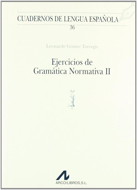 EJERCICIOS DE GRAMATICA NORMATIVA 2 | 9788476352106 | GOMEZ TORREGO, LEONARDO