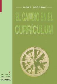 CAMBIO EN EL CURRICULUM, EL | 9788480634175 | GOODSON, IVOR F.