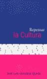 REPENSAR LA CULTURA | 9788484690924 | GONZALEZ QUIROS, JOSE LUIS