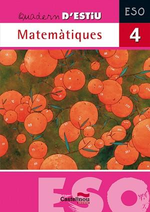 QUADERN D'ESTIU. MATEMÀTIQUES 4 | 9788498043846 | HERMES EDITORA GENERAL, S.A.