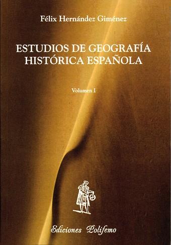 ESTUDIOS DE GEOGRAFIA HISTORICA ESPAÑOLA VOL I | 9788486547264 | HERNANDEZ JIMENEZ, FELIX