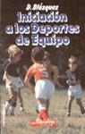 INICIACION A LOS DEPORTES DE EQUIPO | 9788427010284 | BLAZQUEZ, DOMINGO