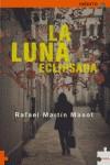 LUNA ECLIPSADA LA | 9788489746442 | MARTIN MASOT, RAFAEL