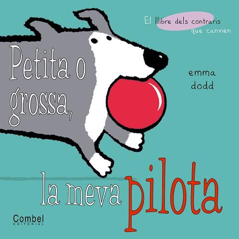 PETITA O GROSSA LA MEVA PILOTA (ESTIRA I ARRONSA) | 9788478648184 | DODD,EMMA