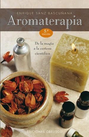 AROMATERAPIA (3 ED.) | 9788497770828 | SANZ BASCUÑANA, ENRIQUE