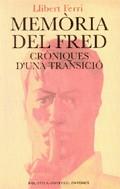 MEMORIA DEL FRED ( CRONIQUES D' UNA TRANSICIO ) | 9788497871891 | FERRI, LLIBERT