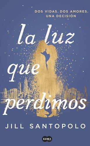 LA LUZ QUE PERDIMOS | 9788491291787 | JILL SANTOPOLO