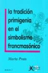 TRADICION PRIMIGENIA EN EL SIMBOLISMO FRANCMASONICO, LA | 9788489841352 | PRATS, MARTA