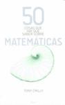 50 COSAS QUE HAY QUE SABER SOBRE MATEMATICAS | 9788434488120 | CRILLY, TONY