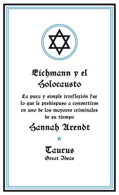 EICHMANN Y EL HOLOCAUSTO (SERIE GREAT IDEAS 14) | 9788430600939 | ARENDT, HANNAH