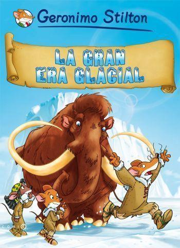 GRAN ERA GLACIAL | 9788499320700 | GERONIMOSTILTON