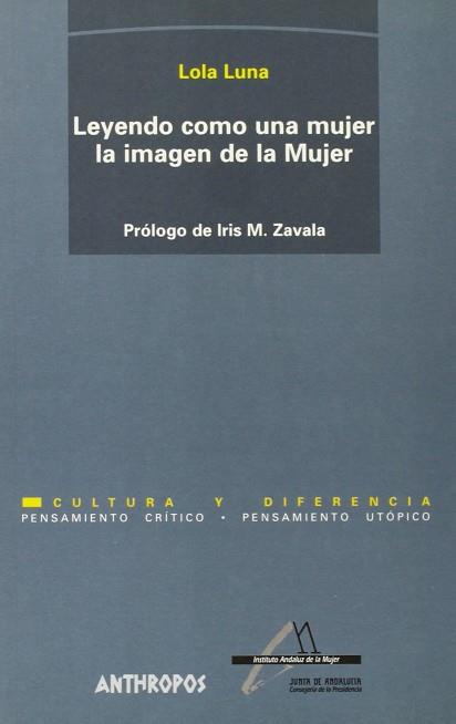 LEYENDO COMO UNA MUJER LA IMAGEN DE LA MUJER | 9788476584729 | LUNA, LOLA