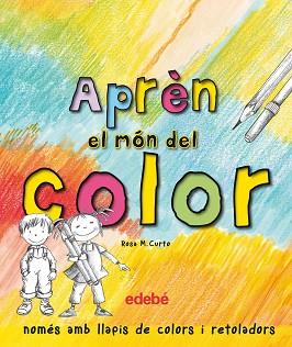 APRÈN EL MÓN DELS COLORS | 9788468329604 | CURTO, ROSA M.