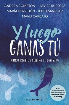 Y LUEGO GANAS TÚ | 9788416588312 | COMPTON, ANDREA/ RUESCAS, JAVIER/ HERREJON, MARIA