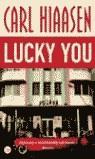 LUCKY YOU (BUTXACA) | 9788466307086 | HIAASEN, CARL